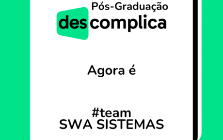 Descomplica agora é #ClienteSWA – SWA Sistemas