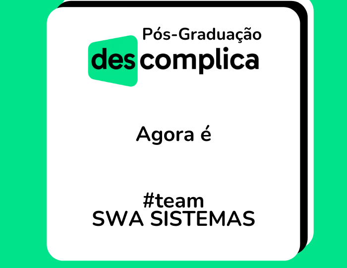 Descomplica agora é #ClienteSWA – SWA Sistemas