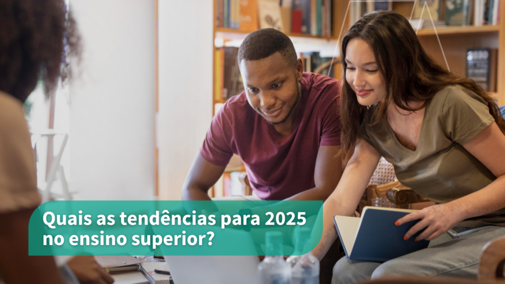 Quais as tendências para 2025 no ensino superior?
