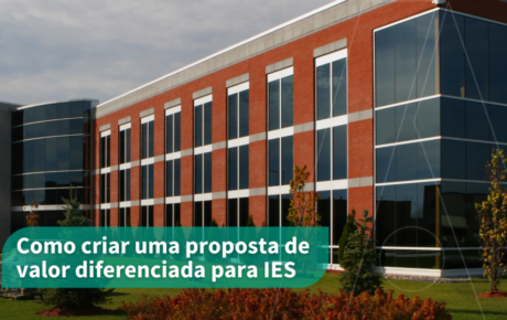 Como criar uma proposta de valor diferenciada para IES